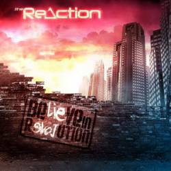 The Reaktion : Be(lie)ve in R(evol)ution